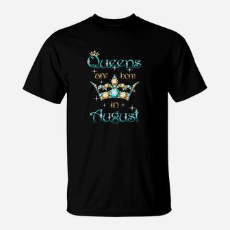 Queens Are Born In August T-Shirt | Crazezy UK