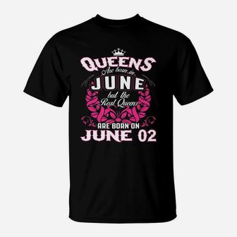 Queens Are Born On June 02 T-Shirt - Thegiftio