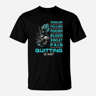 Quiting Is Not T-Shirt | Crazezy AU