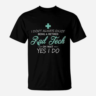Radiology Tech Retired T-Shirt | Crazezy CA
