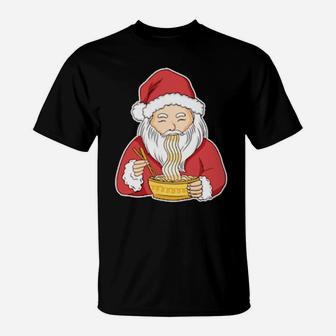 Ramen Santa Santa Claus Eating Ramen T-Shirt - Monsterry