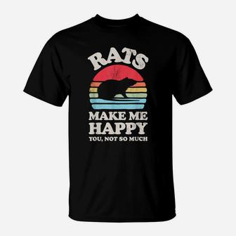 Rats Make Me Happy You Not So Much Funny Rat Retro Vintage T-Shirt | Crazezy