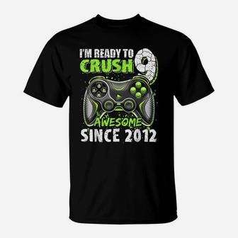 Ready To Crush 9 Awesome Since 2012 Video Game 9Th Birthday T-Shirt | Crazezy