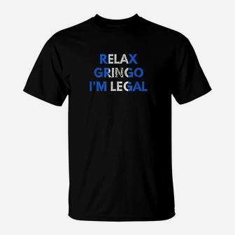Relax Gringo Im Legal Guatemala T-Shirt | Crazezy