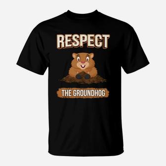 Respect The Groundhog Cute Groundhog Animals Gift T-Shirt - Seseable