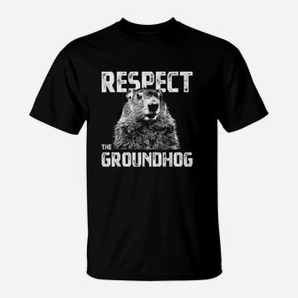 Respect The Groundhog T-Shirt | Crazezy