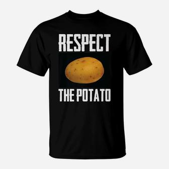 Respect The Potato Funny Root Vegetable Potatoes Pun Gift T-Shirt | Crazezy UK
