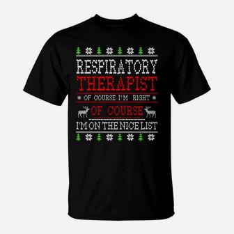 Respiratory Therapist On The Nice List Ugly Christmas Sweatshirt T-Shirt | Crazezy DE