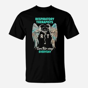 Respiratory Therapists Earn Their Wings Everyday T-Shirt - Monsterry