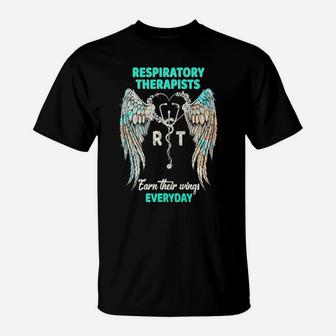 Respiratory Therapists Earn Their Wings Everyday T-Shirt - Monsterry DE