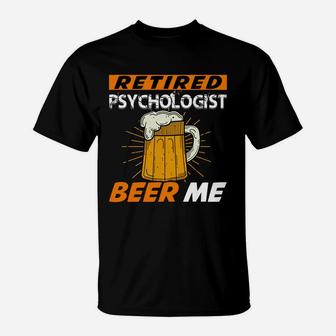 Retired Psychologist Beer Me Retirement T-Shirt - Thegiftio UK