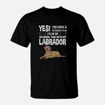 Retirement Plan Labrador Chocolate Lab Gift Labrador T-Shirt | Crazezy