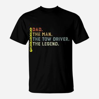 Retro Style Dad The Man Tow Driver Myth Legend Towing Dad T-Shirt | Crazezy