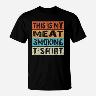 Retro Vintage Bbq Smoker This Is My Meat Smoking Gift T-Shirt | Crazezy AU