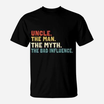 Retro Vintage Uncle The Man The Myth The Bad Influence T-Shirt | Crazezy