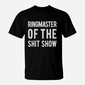 Ringmaster Of The Shitshow Funny Parent Gift T-Shirt | Crazezy UK