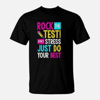 Rock The Test Dont Stress Just Do Your Best Teacher T-Shirt | Crazezy DE