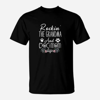Rockin The Grandma And Dog Mom Life Mother T-Shirt | Crazezy AU