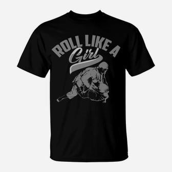 Roll Like A Girl Shirt | Cute Brazilian Martial Arts Gift T-Shirt | Crazezy