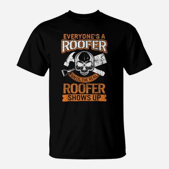 Roofer Shows Up Fathers Day For Him Dad Papa Grandpa Roofing T-Shirt | Crazezy DE