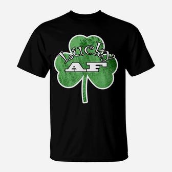 Saint Patrick Day Lucky Af Green Clover Funny Irish T-Shirt | Crazezy UK
