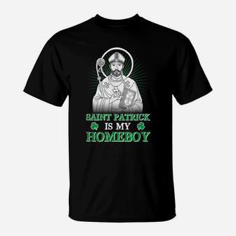 Saint Patrick Is My Homeboy Funny Shamrock St Patrick's Day T-Shirt | Crazezy UK