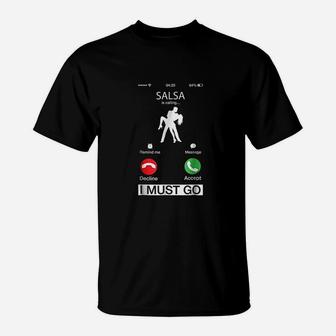 Salsa Is Calling And I Must Go T-Shirt | Crazezy UK