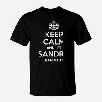 Sandra Keep Calm Personalized Name Funny Birthday Gift Idea T-Shirt | Crazezy UK
