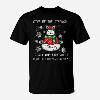 Santa Claus Cat Give Me The Strength To Walk Away From Stupid People Without Slapping Them T-Shirt - Monsterry UK
