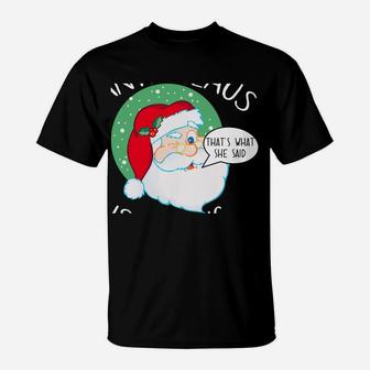 Santa Claus Is Coming That's What She Said Funny Christmas T-Shirt | Crazezy