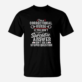 Sarcastic Correctional Nurse Gift Rn Prison Nursing Medical T-Shirt | Crazezy UK