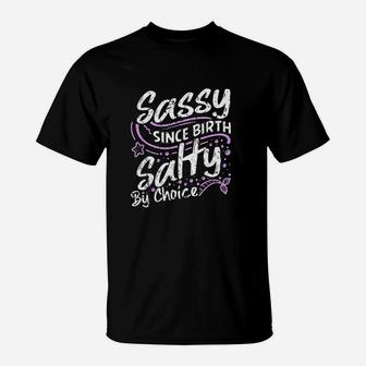 Sassy Since Birth Salty By Choice Cute T-Shirt | Crazezy