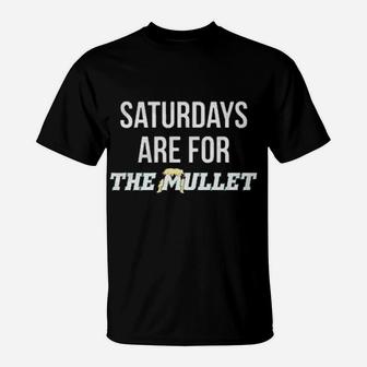 Saturdays Are For The Mullets T-Shirt - Monsterry DE