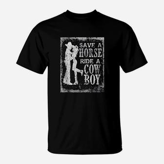 Save A Horse Ride A Cowboy Cowgirl Gift Vintage Grunge T-Shirt | Crazezy UK