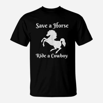Save A Horse Ride A Cowboy T-Shirt | Crazezy