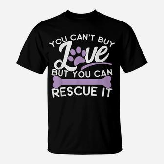 Save Animals Shirt You Cant Buy Love But You Can Rescue It T-Shirt | Crazezy UK