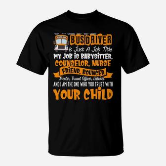 School Bus Driver Babysitter Counselor Nurse Friend Bouncer T-Shirt | Crazezy CA