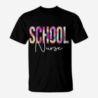 School Nurse Tie Dye Back To School Women Appreciation T-Shirt | Crazezy