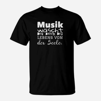 Schwarzes T-Shirt Musik reinigt die Seele, Lebensweisheit Aufdruck - Seseable