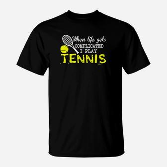 Schwarzes Tennis-Motivationsshirt Wenn das Leben kompliziert wird, spiele ich Tennis - Seseable
