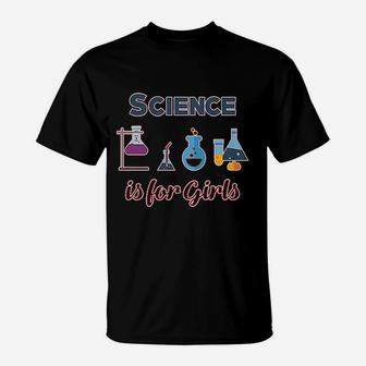 Science Is For Girls T-Shirt | Crazezy CA
