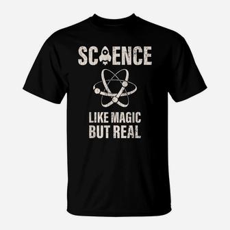 Science Like Magic But Real Tshirt Women Kids Scientist Gift T-Shirt | Crazezy