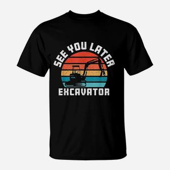 See You Later Excavator Boy Operator Driver Vintage T-Shirt | Crazezy