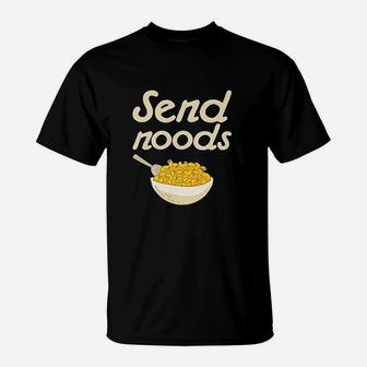 Send Noods Food Noodles T-Shirt | Crazezy