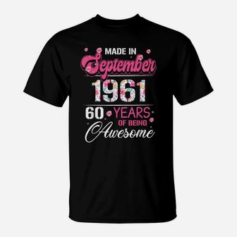 September Girls 1961 Bday Gift 60 Years Old Made In 1961 T-Shirt | Crazezy