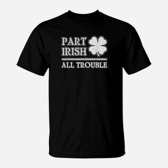 Shamrock Leaf Part Irish All Trouble St Patricks Day T-Shirt - Monsterry UK