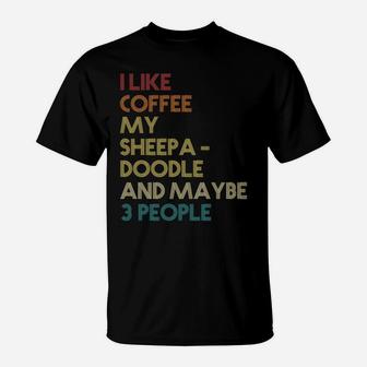 Sheepadoodle Dog Owner Coffee Lover Quote Vintage Retro T-Shirt | Crazezy UK