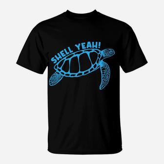 Shell Yeah Cute Tortoise Lover Gift Marine Animal Turtle Sea T-Shirt | Crazezy