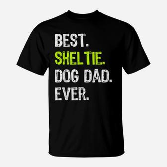 Sheltie Dog Dad Fathers Day Dog Lovers T-Shirt | Crazezy UK