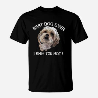 Shih Tzu Funny Dog Pet Best Dog Ever Gift Birthday T-Shirt | Crazezy